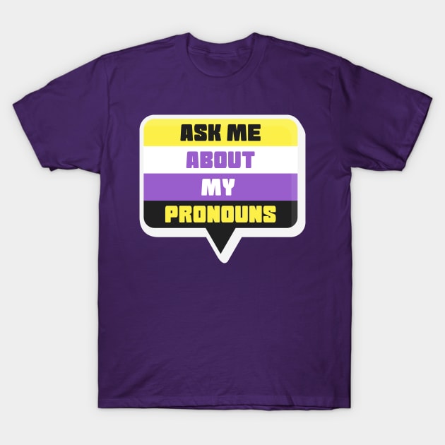 Ask Me About My Pronouns They Them Theirs Pride T-Shirt by creative